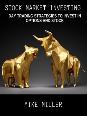 cover image of Stock Market Investing--Day Trading Strategies to invest in Options and Stock -